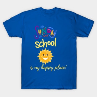 Sunday School is my happy place T-Shirt